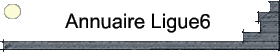Annuaire Ligue6